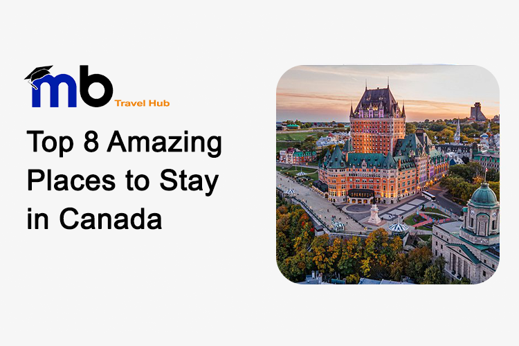 Top 8 Amazing Places to Stay in Canada