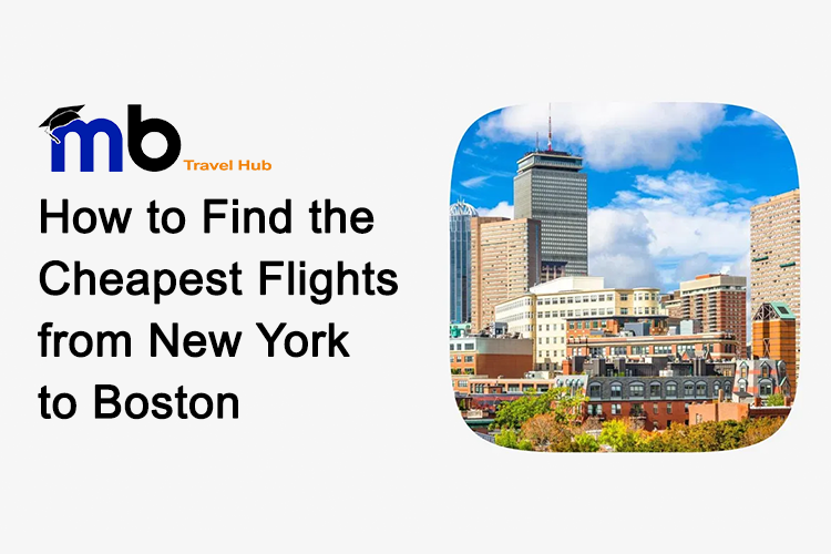 How to Find the Cheapest Flights from New York to Boston